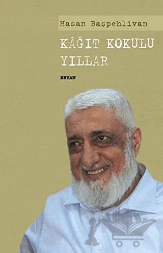 Kağıt Kokulu Yıllar – Hasan Başpehlivan – Beyan Yayınları kitap kapağı