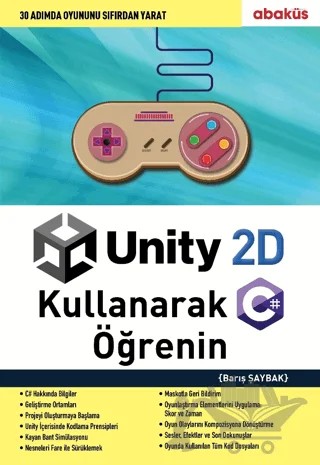 Unity 2D Kullanarak C# Öğrenin – Barış Şaybak – Abaküs Kitap kitap kapağı
