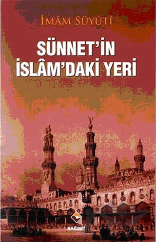 Sünnetin İslamdaki Yeri – İmam Suyûtî – Rağbet Yayınları kitap kapağı