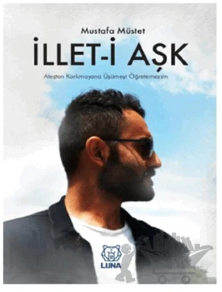 İllet-i Aşk – Mustafa Müstet – Luna Yayınları kitap kapağı
