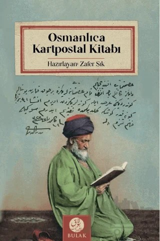 Osmanlıca Kartpostal Kitabı – Zafer Şık – Bulak Neşriyat kitap kapağı