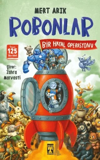 Robonlar 2 / Bir Hayal Operasyonu – Mert Arık – İlk Genç Timaş kitap kapağı