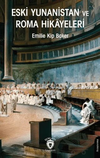 Eski Yunanistan ve Roma Hikâyeleri – Emilie Kip Baker – Dorlion Yayınları kitap kapağı