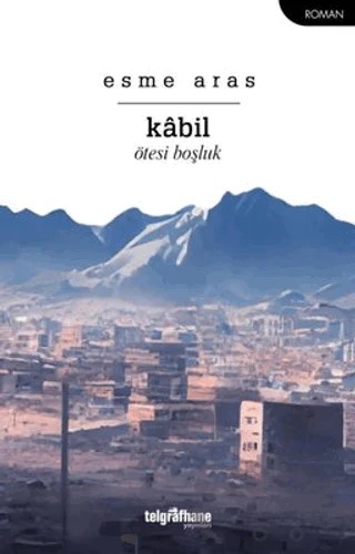 Kabil - Ötesi Boşluk – Esme Aras – Telgrafhane Yayınları kitap kapağı