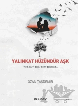 Yalınkat Hüzündür Aşk – Ozan Taşdemir – Gülbey Yayınları kitap kapağı