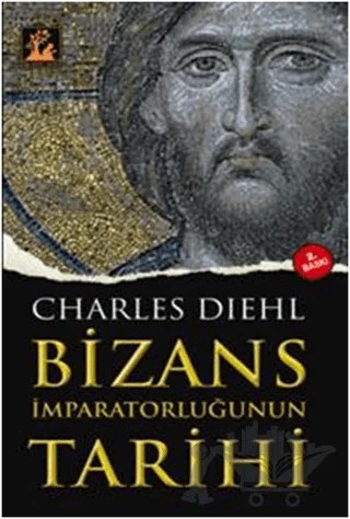 Bizans İmparatorluğunun Tarihi – Charles Diehl – İlgi Kültür Sanat Yayınları kitap kapağı