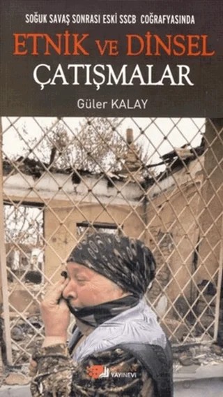 Soğuk Savaş Sonrası Eski SSCB Coğrafyasında Etnik ve Dinsel Çatışmalar – Güler Kaya – Berikan Yayınevi kitap kapağı