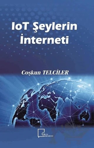 IoT Şeylerin İnterneti – Coşkun Telciler – Gece Akademi kitap kapağı