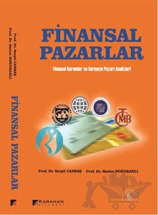 Finansal Pazarlar – Hatice Doğukanlı, Serpil Canbaş – Karahan Kitabevi kitap kapağı