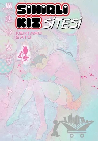 Sihirli Kız Sitesi – Kentaro Sato – Kayıp Kıta Yayınları kitap kapağı