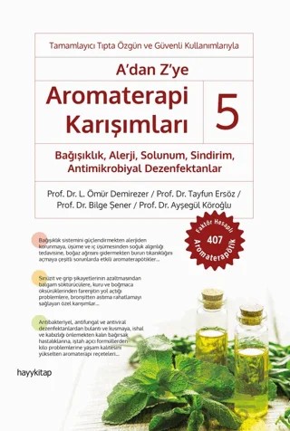 A'dan Z'ye Aromaterapi Karışımları - 5 – L. Ömür Demirezer, Tayfun Ersöz, Bilge Şener, Ayşegül Köroğlu – Hayykitap kitap kapağı