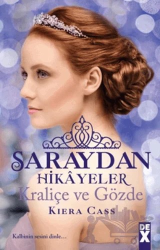 Saraydan Hikayeler - Kraliçe ve Gözde – Kiera Cass – Dex Yayınevi kitap kapağı