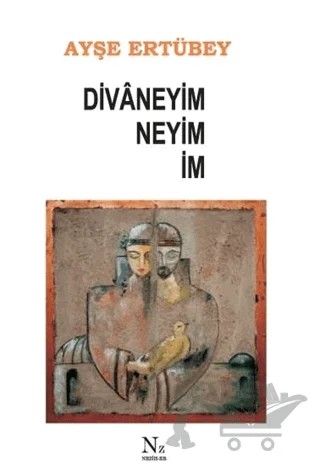 Divaneyim Neyim İm – Ayşe Ertübey – Neziher Yayınları kitap kapağı