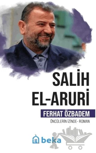 Salih El Aruri Öncülerin İzinde – Ferhat Özbadem – Beka Yayınları kitap kapağı
