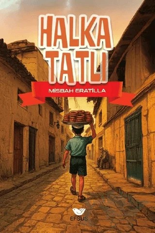 Halka Tatlı – Misbah Eratilla – Efsus Yayınları kitap kapağı