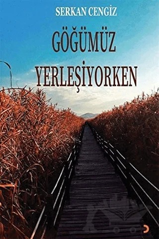 Göğümüz Yerleşiyorken – Serkan Cengiz – Cinius Yayınları kitap kapağı