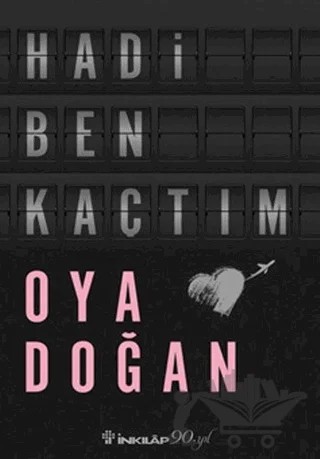 Hadi Ben Kaçtım – Oya Doğan – İnkılap Kitabevi kitap kapağı