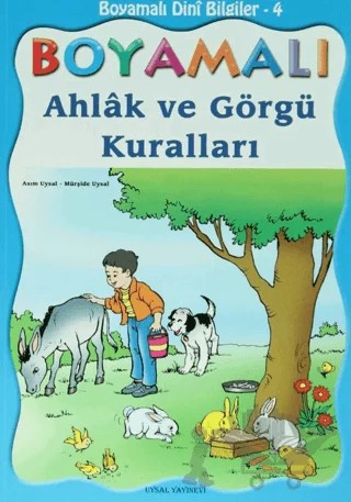 Boyamalı Dini Bilgiler 4 - Ahlak ve Görgü Kuralları – Asım Uysal, Mürşide Uysal – Uysal Yayınevi kitap kapağı