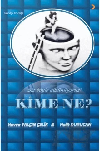 Kime Ne? – Halit Durucan, Havva Yalçın Çelik – Cinius Yayınları kitap kapağı