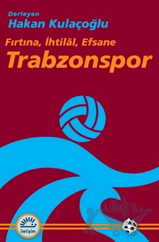 Trabzonspor – Hakan Kulaçoğlu – İletişim Yayınevi kitap kapağı