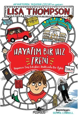 Hayatım Bir Hız Treni – Lisa Thompson – Pegasus Çocuk Yayınları kitap kapağı