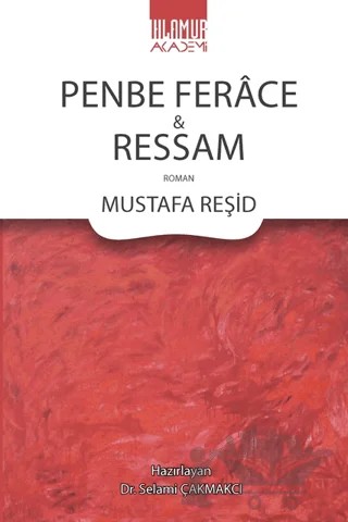 Penbe Ferace Ve Ressam – Mustafa Reşid – Ihlamur Akademi kitap kapağı