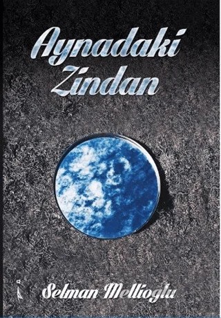 Aynadaki Zindan – Selman Mellioğlu – İkinci Adam Yayınları kitap kapağı