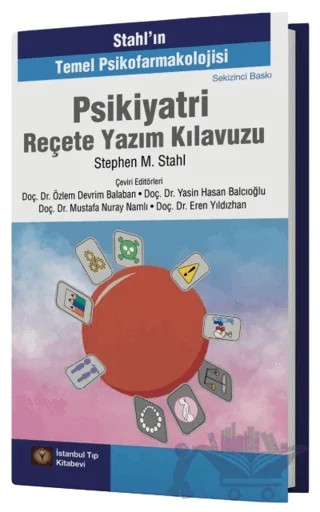 Stahl'ın Temel Psikofarmakolojisi Psikiyatri Reçete Yazım Kılavuzu – Stephen M. Stahl – İstanbul Tıp Kitabevi kitap kapağı