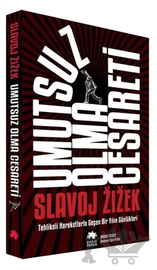 Umutsuz Olma Cesareti – Slavoj Zizek – Eksik Parça Yayınları kitap kapağı