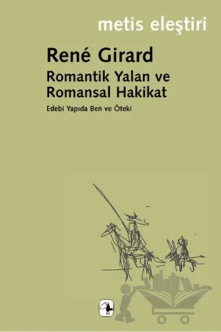 Romantik Yalan ve Romansal Hakikat – Rene Girard – Metis Yayınları kitap kapağı
