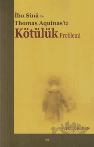 İbn Sina ve Thomas Aquinas’ta Kötülük Problemi – Yaşar Türkben – Elis Yayınları kitap kapağı