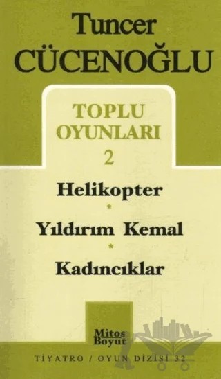 Toplu Oyunları-2 Helikopter / Yıldırım Kemal / Kadıncıklar – Tuncer Cücenoğlu – Mitos Boyut Yayınları kitap kapağı