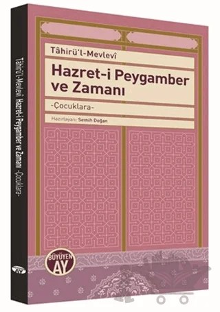 Hazret-i Peygamber ve Zamanı – Tahirü'l-Mevlevi – Büyüyen Ay Yayınları kitap kapağı