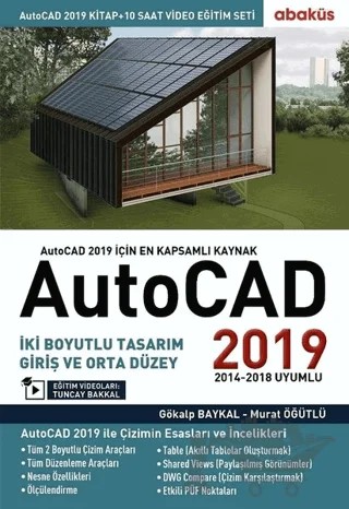 AutoCAD 2019 (Video Eğitim Seti) – Gökalp Baykal, Murat Öğütlü, Tuncay Bakkal – Abaküs Kitap kitap kapağı