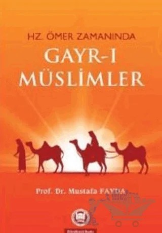 Hz. Ömer Zamanında Gayr-ı Müslimler – Mustafa Fayda – Marmara Üniversitesi İlahiyat Fakültesi Vakfı kitap kapağı