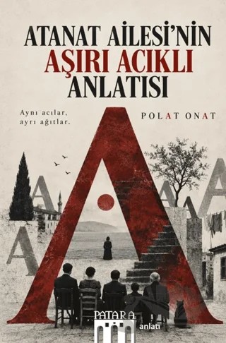 Atanat Ailesi’nin Aşırı Acıklı Anlatısı – Polat Onat – Patara Kitap kitap kapağı
