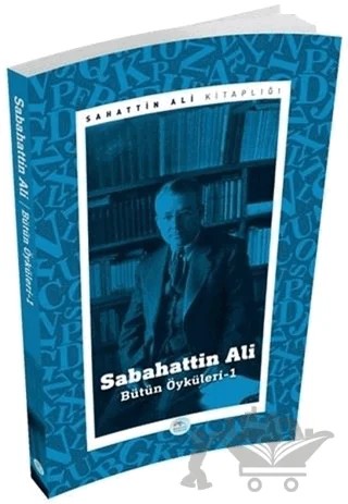 Sabahattin Ali - Bütün Öyküleri 1 – Sabahattin Ali – Maviçatı Yayınları kitap kapağı