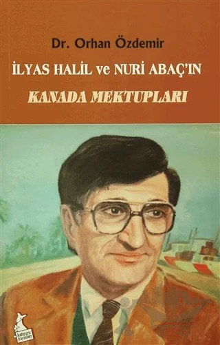 İlyas Halil ve Nuri Abaç'ın Kanada Mektupları – Orhan Özdemir – Kanguru Yayınları kitap kapağı