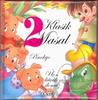 2 Klasik Masal Pinokyo - Üç Küçük Domuz – Kolektif – Çiçek Yayıncılık kitap kapağı