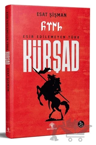 Esir Edilemeyen Türk Kürşad – Esat Şişman – Mavi Nefes Yayınları kitap kapağı