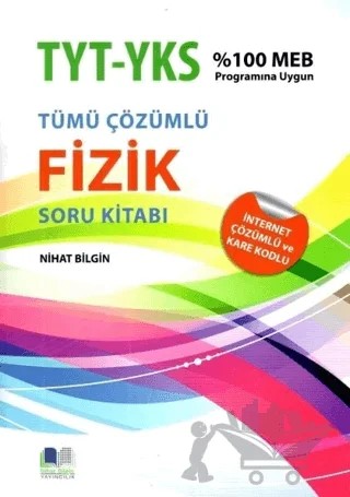 YKS TYT AYT Tümü Çözümlü Fizik Soru Kitabı – Nihat Bilgin – Nihat Bilgin Yayınları kitap kapağı