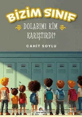 Bizim Sınıf - Dolabını Kim Karıştırdı? – Cahit Soylu – Ekinoks Yayın Grubu kitap kapağı