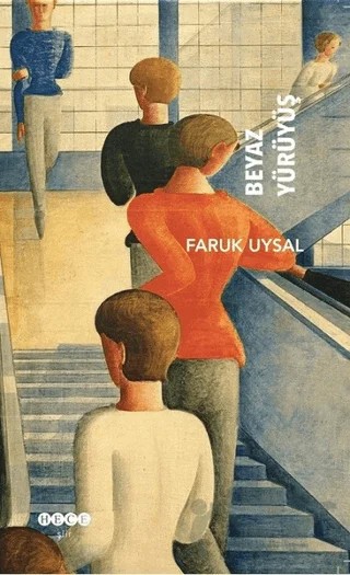 Beyaz Yürüyüş – Faruk Uysal – Hece Yayınları kitap kapağı