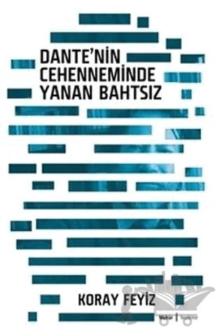Dante'nin Cehenneminde Yanan Bahtsız – Koray Feyiz – Mühür Kitaplığı kitap kapağı