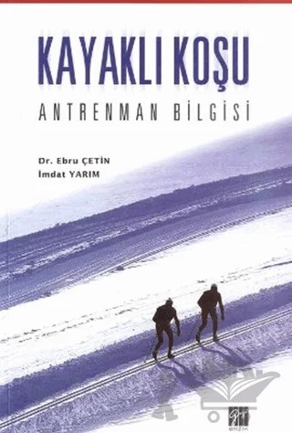 Kayaklı Koşu – Ebru Çetin, İmdat Yarım – Gazi Kitabevi kitap kapağı