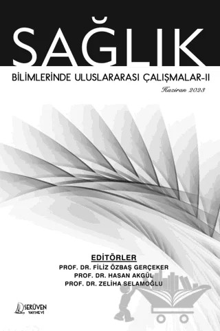 Sağlık Bilimlerinde Uluslararası Çalışmalar-2 - Haziran 2023 – Filiz Özbaş Gerçeker, Hasan Akgül, Zeliha Selamoğlu – Serüven Yayınevi kitap kapağı