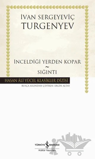 İnceldiği Yerden Kopar - Sığıntı – Ivan Sergeyeviç Turgenyev – İş Bankası Kültür Yayınları kitap kapağı