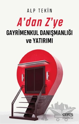 A'dan Z'ye Gayrimenkul Danışmanlığı ve Yatırımı – Alp Tekin – Ceres Yayınları kitap kapağı