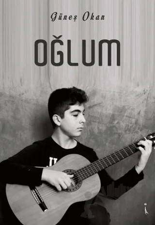 Oğlum – Güneş Okan – İkinci Adam Yayınları kitap kapağı