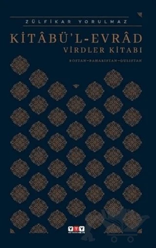 Kitabü’l Evrad Virdler Kitabı – Zülfikar Yorulmaz – Yeni Türkiye Yayınları kitap kapağı